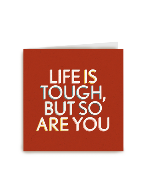 Sterktekaart life is tough but so are you