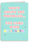 Verjaardagskaart vrouw grappig Dont count the wrinkles