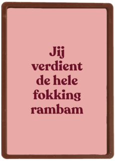 Jij verdient de hele fokking rambam