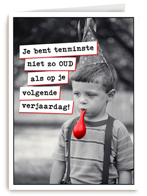 Niet zo oud als volgende verjaardag