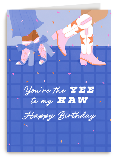 Yee to my Haw Happy Birthday