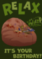 Relax Its your birthday Groot
