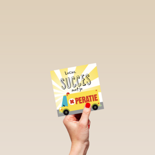 Succes met je operatie