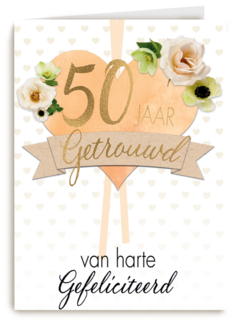huwelijkskaart 50 jaar getrouwd hart bloemen