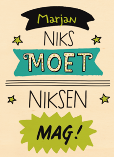 niks moet niksen mag kaart