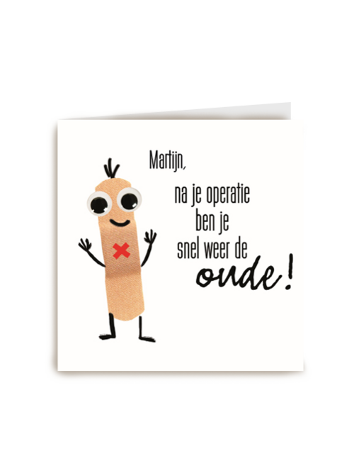 Hopelijk ben je gauw de oude