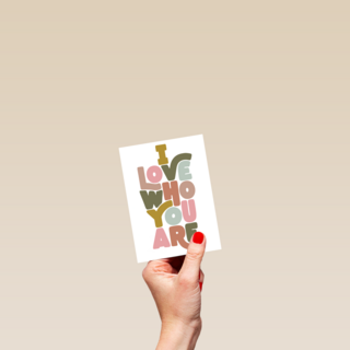 Valentijnskaart I love who you are