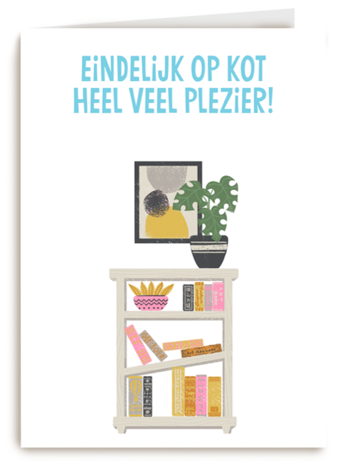 eindelijk op kot heel veel plezier