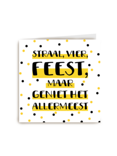 straal vier feest maar geniet het allermeest