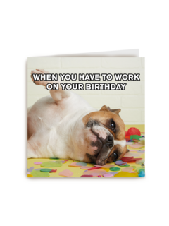 verjaardag kaart grappig when you have to work on your birthday