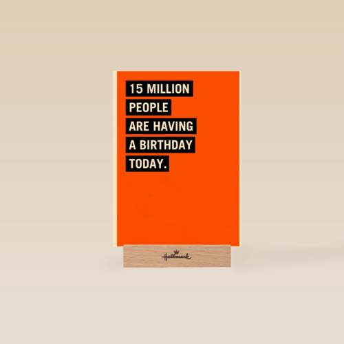 15 million people are having a birthday today