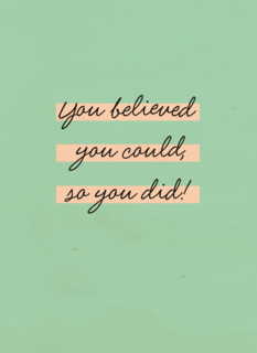 Complimentkaart you believed you could so you did powervrouw