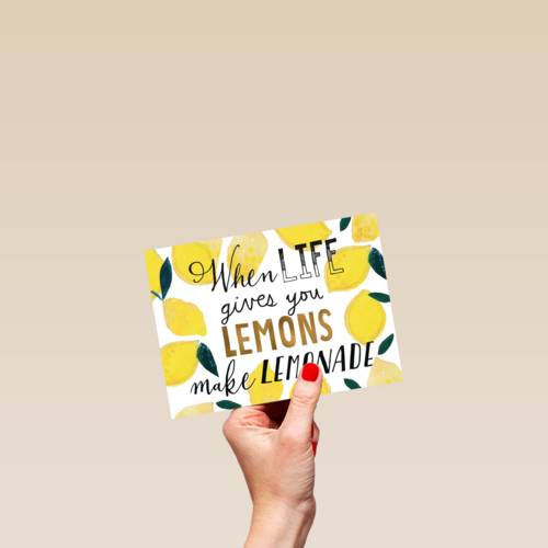 when life gives you lemons make lemonade