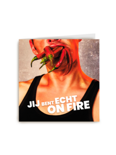 Compliment kaart jij bent echt on fire