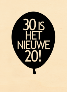 Verjaardagskaart 30 is het nieuwe 20