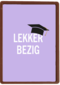 Geslaagd lekker bezig paars