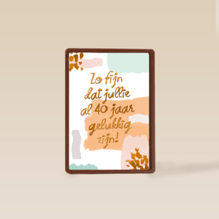 Zo fijn dat jullie al 40 jaar gelukkig zijn