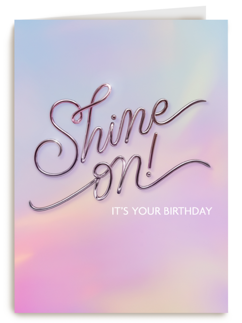 Shine on it is your birthday