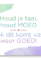 houd je taai houd moed