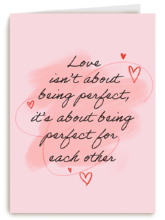 Love is about being perfect for eachother